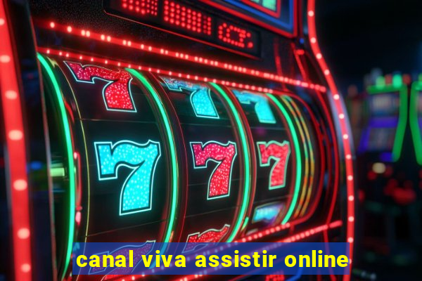 canal viva assistir online